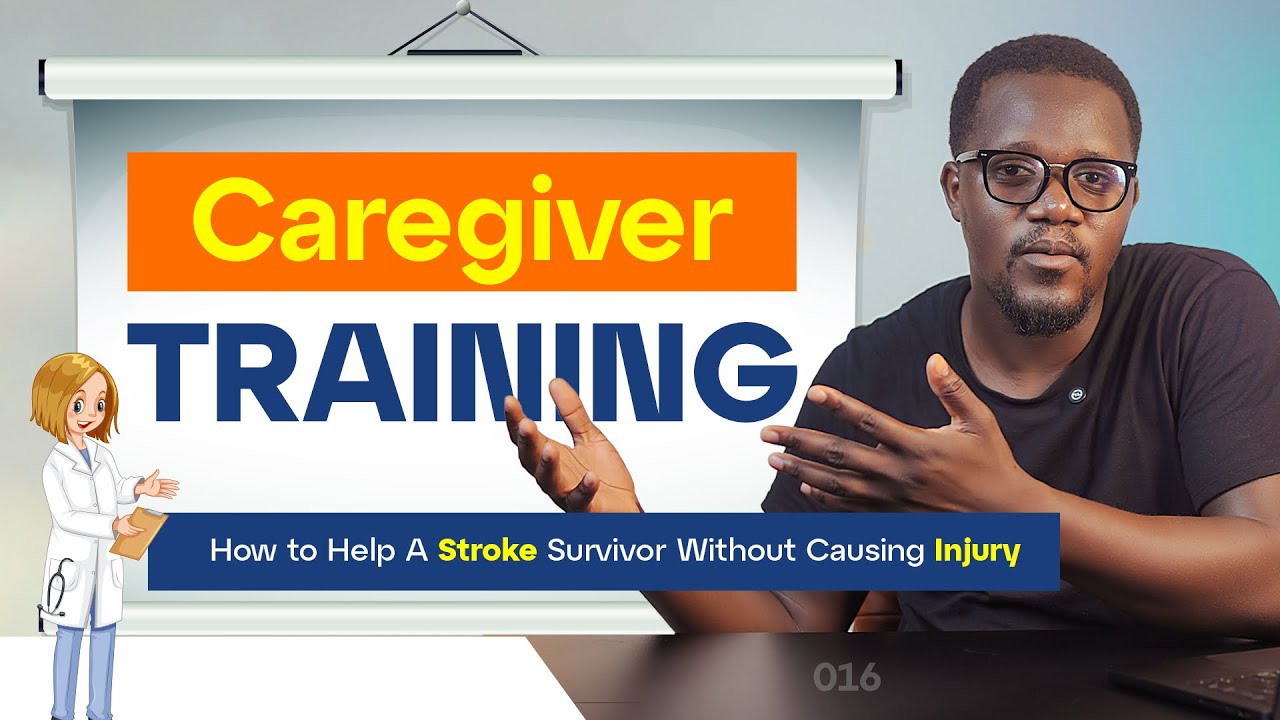 Caregiver Training – How to Help a Stroke Survivor Without Causing Injury