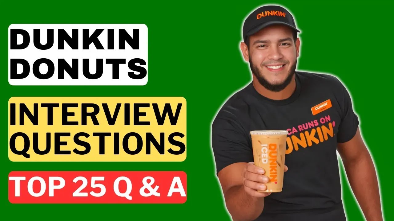 Dunkin Donuts Interview Questions and Answers for 2025