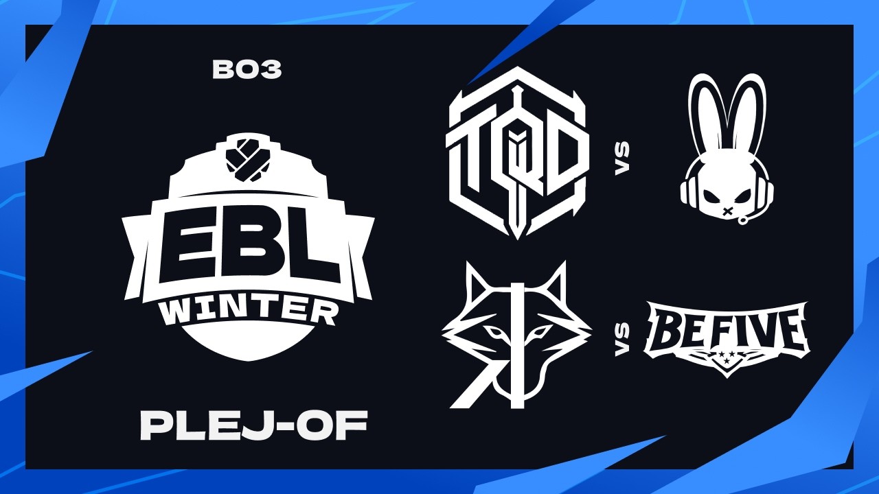 EBL 2026 PLEJOF - TQD vs TSC | BeFive vs RedPack - Winter Bo3