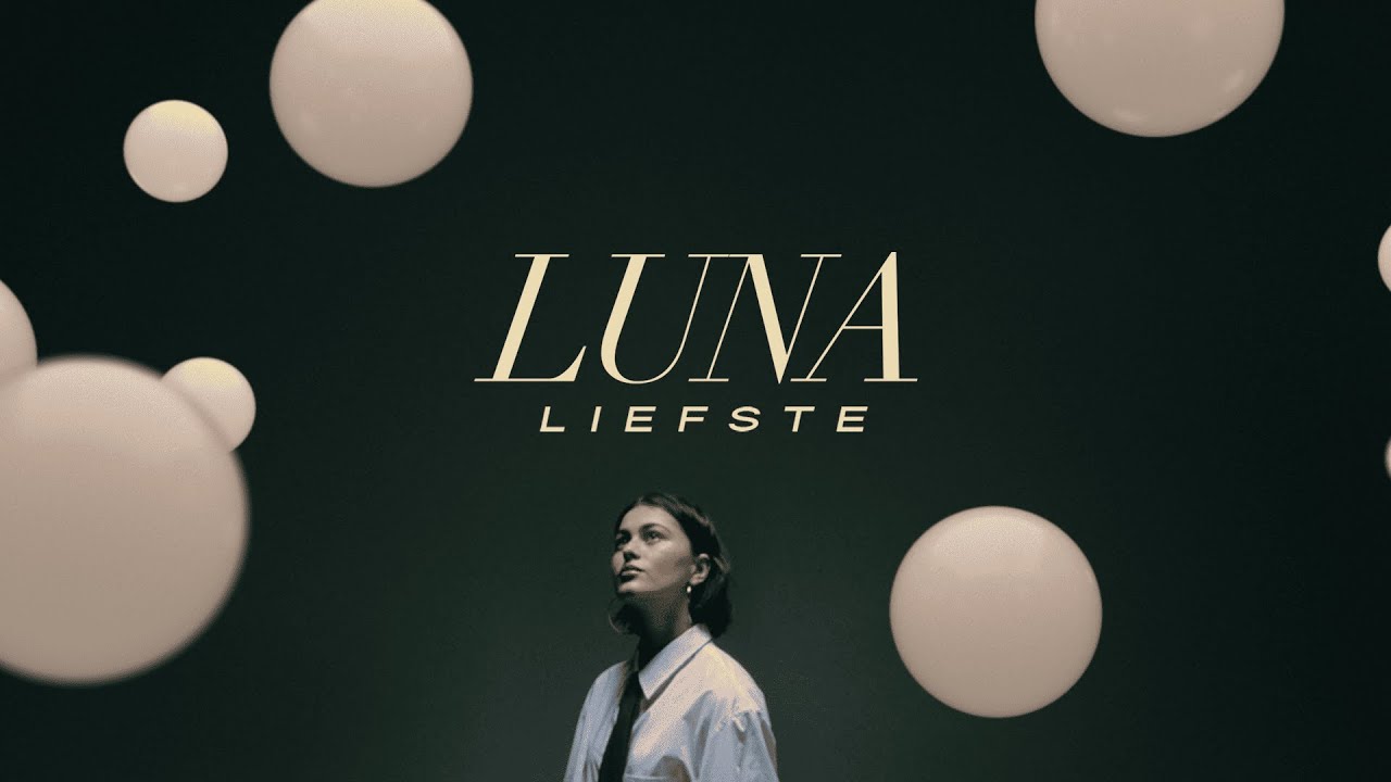 LUNA - LIEFSTE (PROD. ANTOON & LEON PALMEN) | OFFICI&Euml;LE VIDEOCLIP