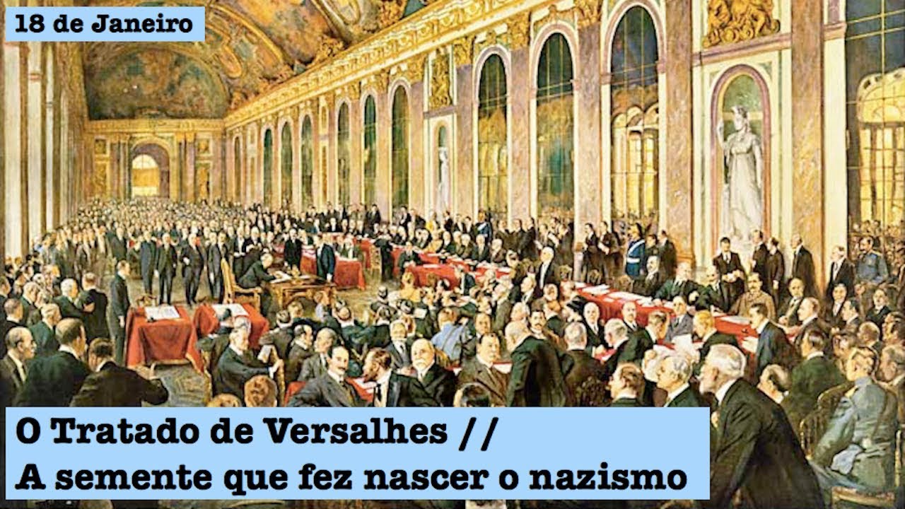 18 de Janeiro - T.1 Ep.72 - O Tratado de Versalhes, a semente que fez nascer o nazismo