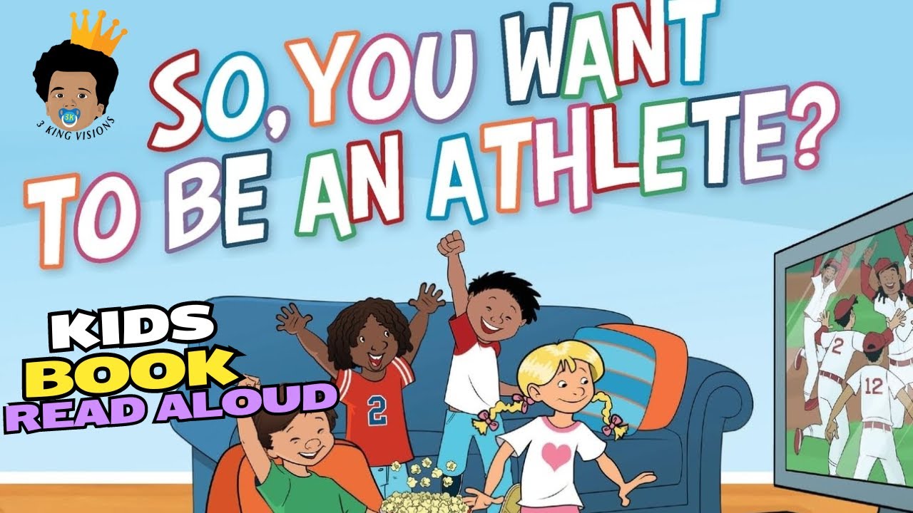 Calling All Future Stars! So, You Want to be an Athlete? (Read Aloud)