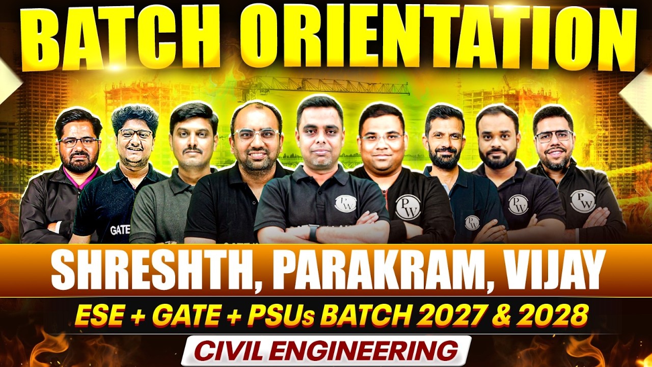ESE, GATE, PSU 2027-28 Preparation | Civil Engineering | Shreshth, Parakram, Vijay Batch Orientation