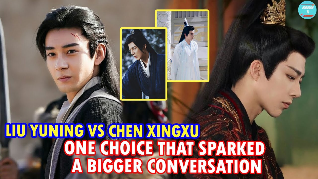 LIU YUNING VS CHEN XINGXU: ONE CHOICE THAT SPARKED A BIGGER CONVERSATION