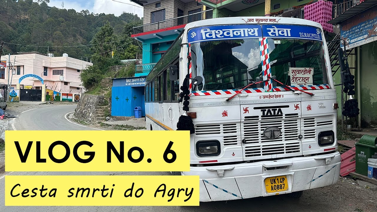 VLOG No. 6 - Cesta smrti do Agry