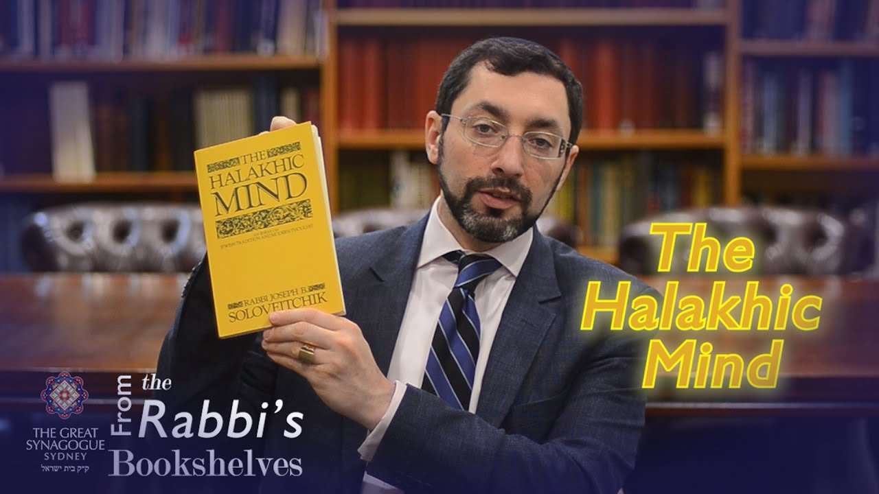From the Rabbi's Bookshelves 39 - The Halakhic Mind