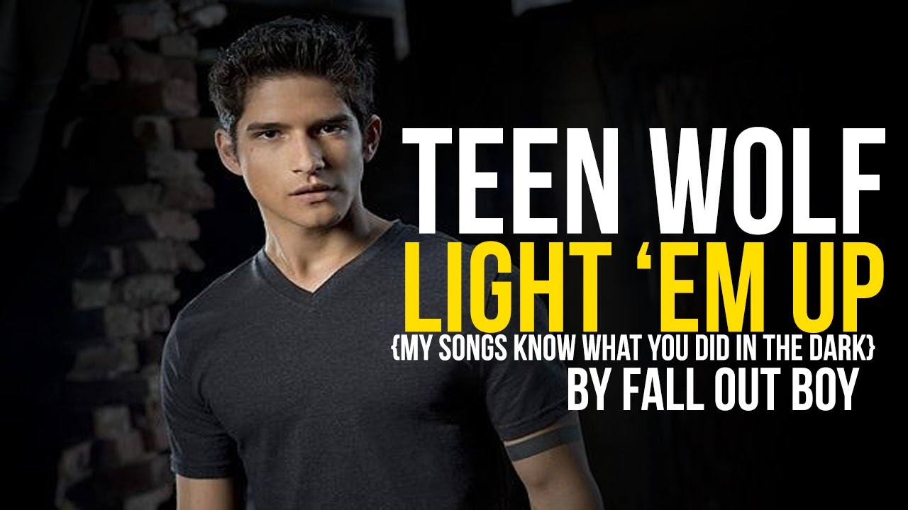 ► Teen Wolf || Light 'Em Up