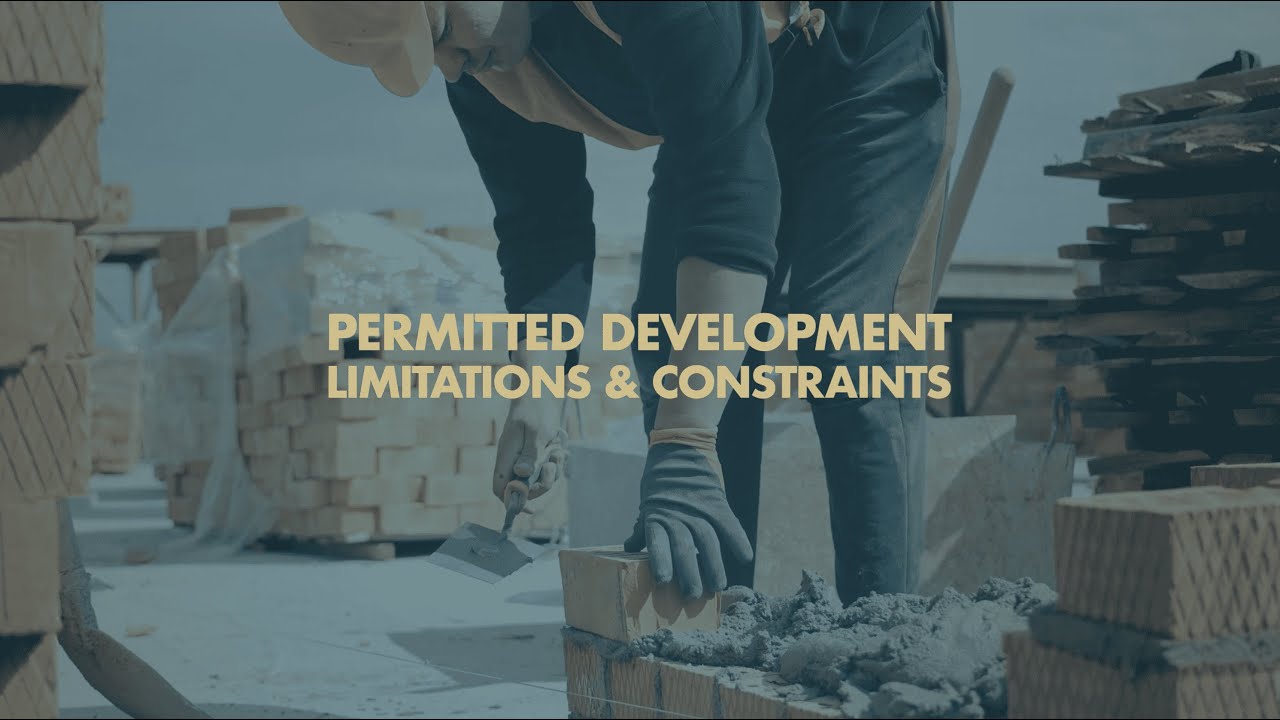 Permitted Development Limitations & Constraints