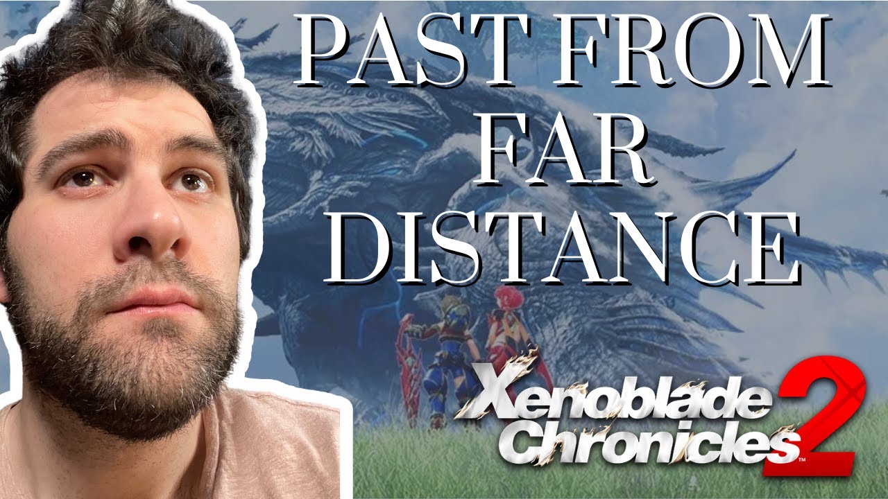 There's Classical Choral Music in Xenoblade Chronicles 2?!?! Listening to Past from Far Distance.