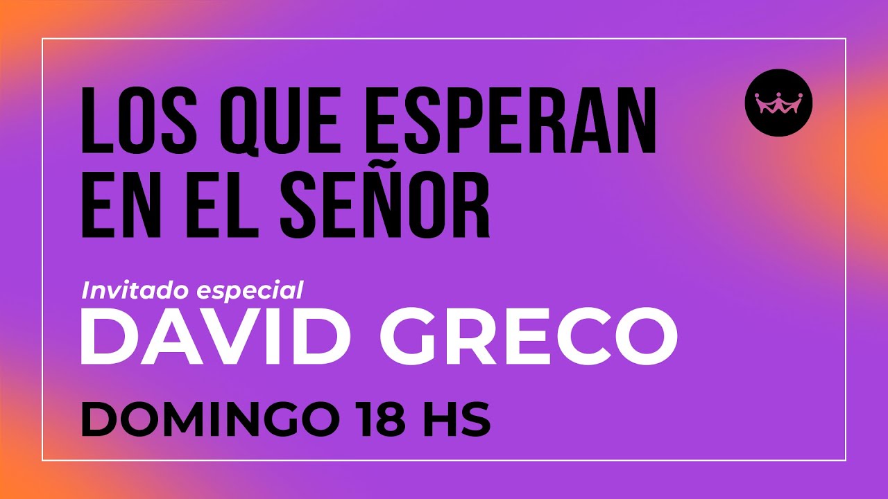Los que esperan en el Señor | David Greco | #RDRmicasa