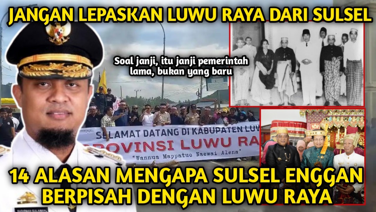 14 ALASAN SULSEL TIDAK MAU BERPISAH DENGAN LUWU RAYA