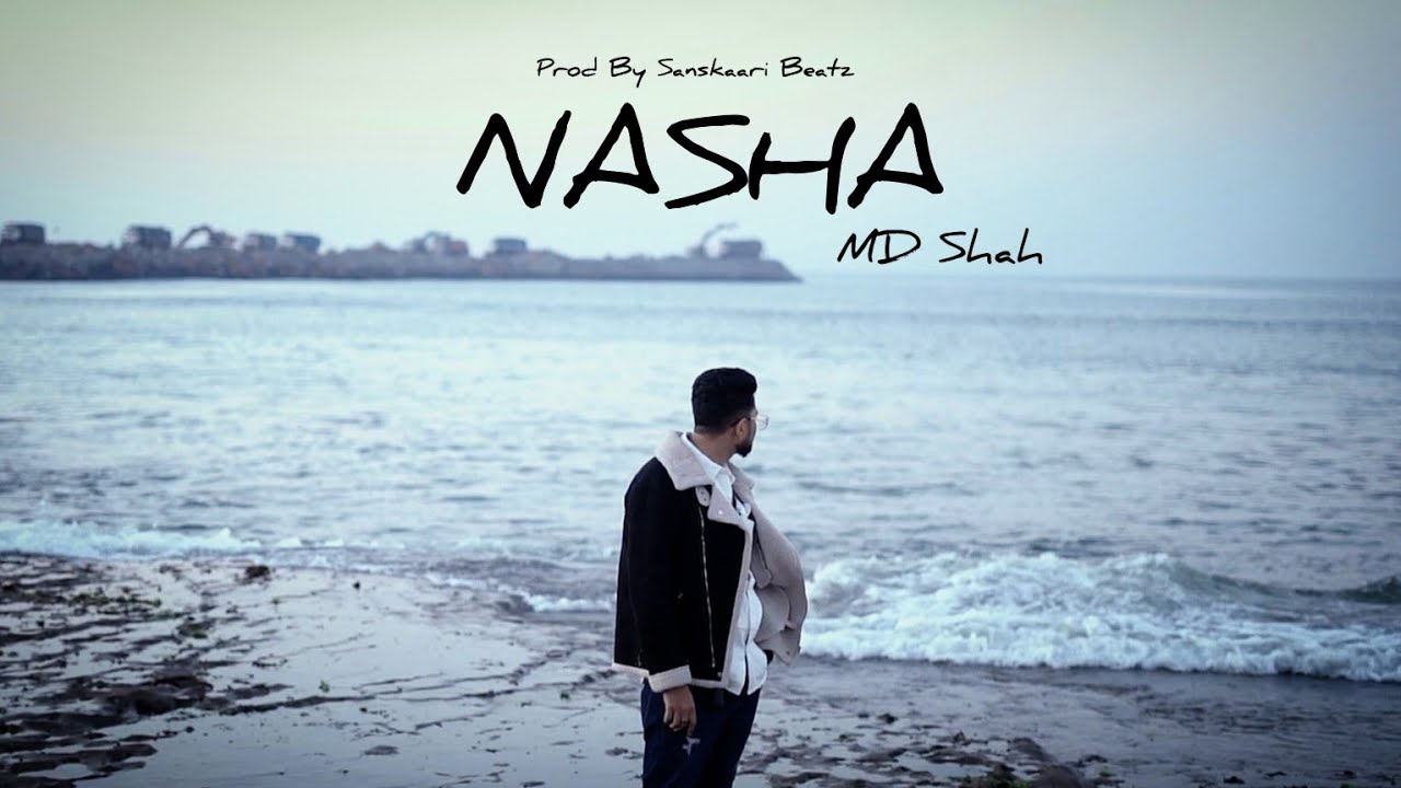 NASHA - MD SHAH | RAAG | Official Music Video | Prod By ‎⁨@SanskaariBeatz