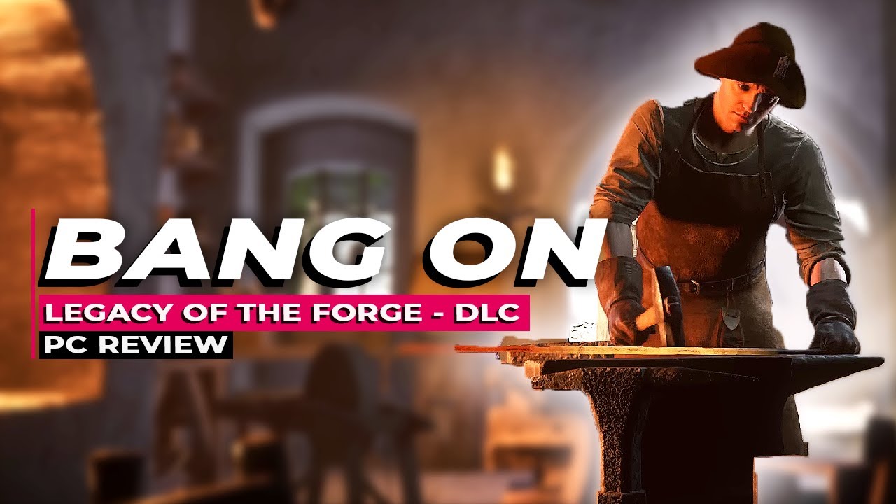 Обзор Legacy of the Forge &mdash; обязательная игра или побочный квест, который можно пропустить?