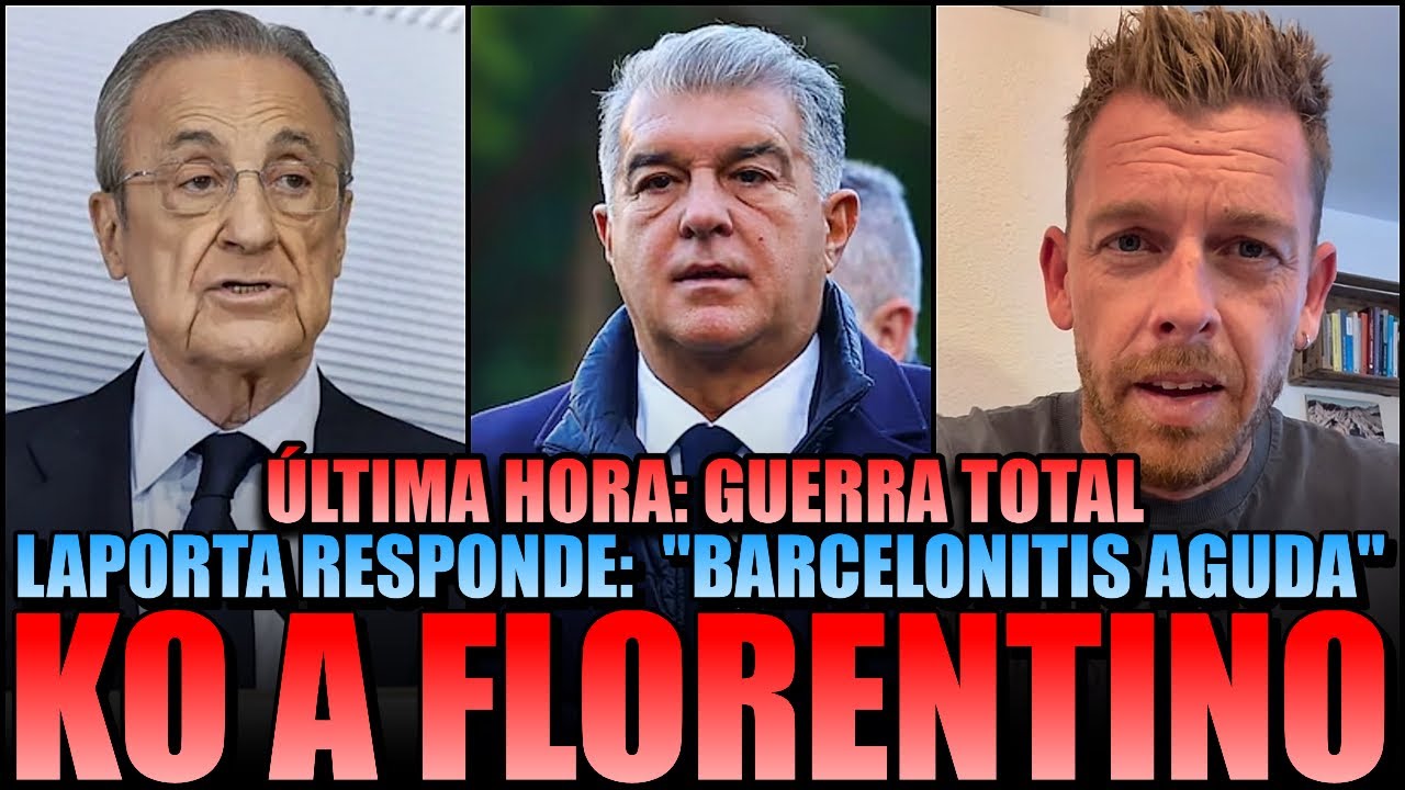 🔥💣 *GUERRA TOTAL* LAPORTA DEJA KO A FLORENTINO P&Eacute;REZ: 