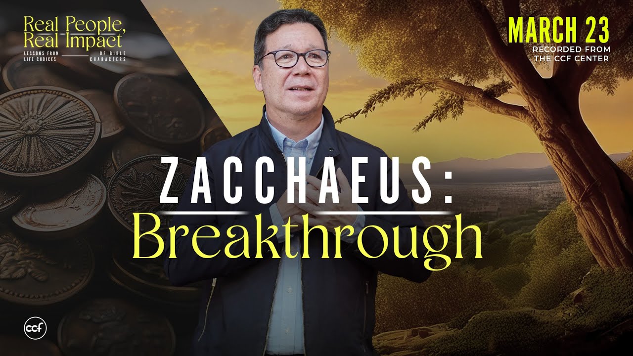 Zacchaeus: Breakthrough | Joby Soriano | March 23, 2025