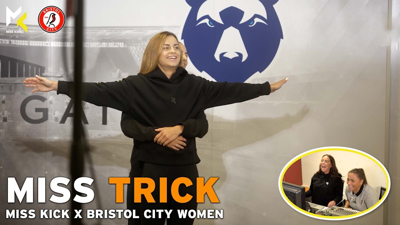 Miss Kick x Bristol City Women | MISS TRICK