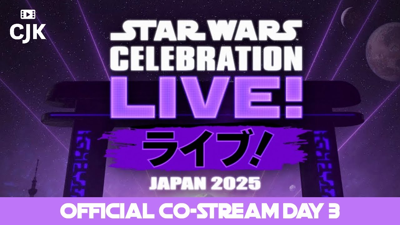 Star Wars Celebration - Japan 2025 - Day 3 - Official Co-Stream