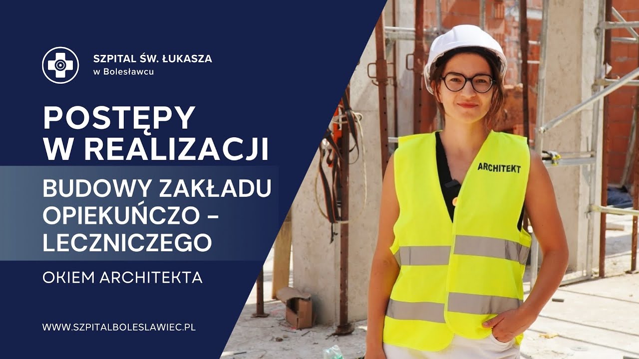 Postępy w realizacji budowy Zakładu Opiekuńczo Leczniczego - okiem architekta