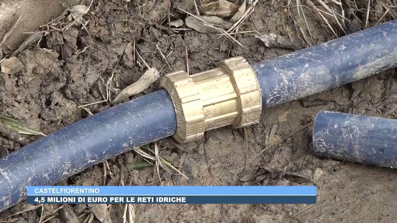 03MAR 4,5 MILIONI DI EURO PER LE RETI IDRICHE, CASTELFIORENTINO