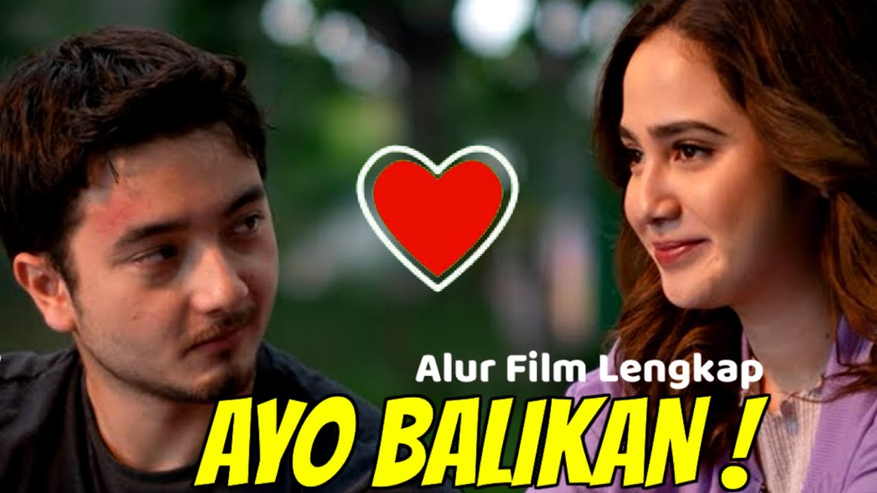 SYIFA HADJU BALIKAN ! ALUR CERITA FILM AYO BALIKAN, DRAMA ROMANTIS KOMEDI SYIFA HADJU (2024)