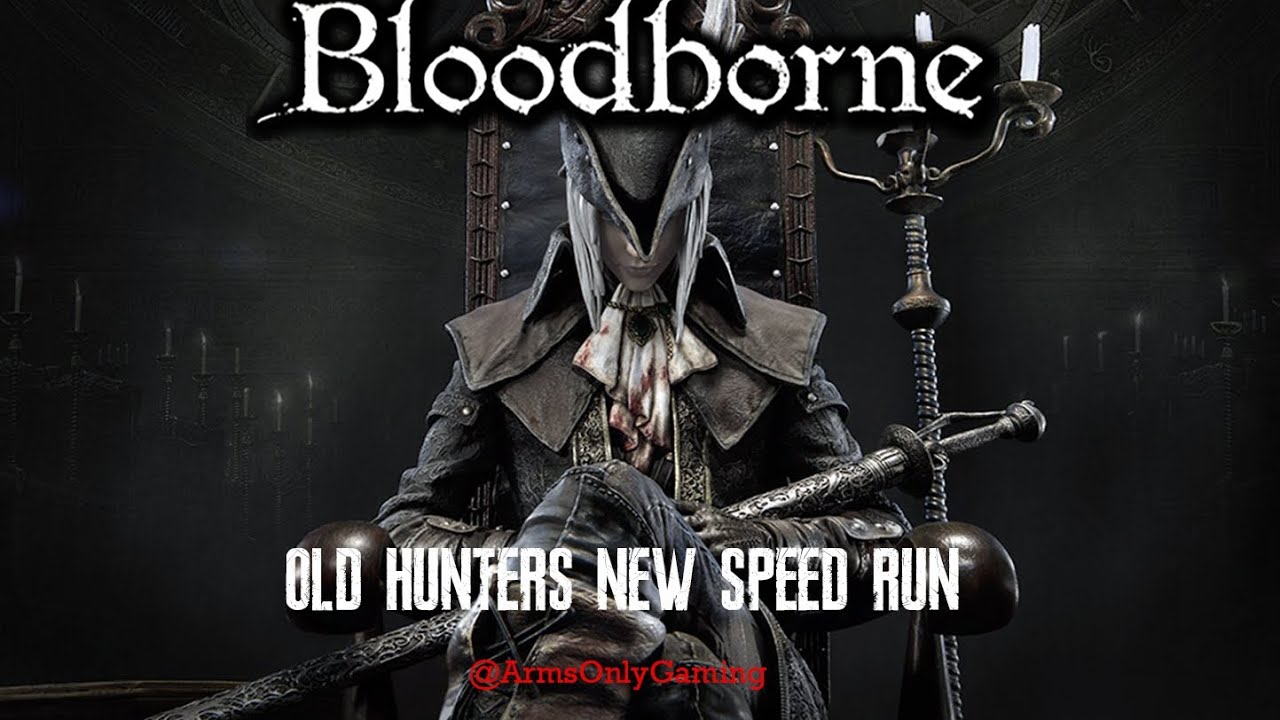 24 Min OLD HUNTERS SPEEDRUN SOLO - Bloodborne @Arms Only Gaming #2024 #new #bloodborne #speedrun