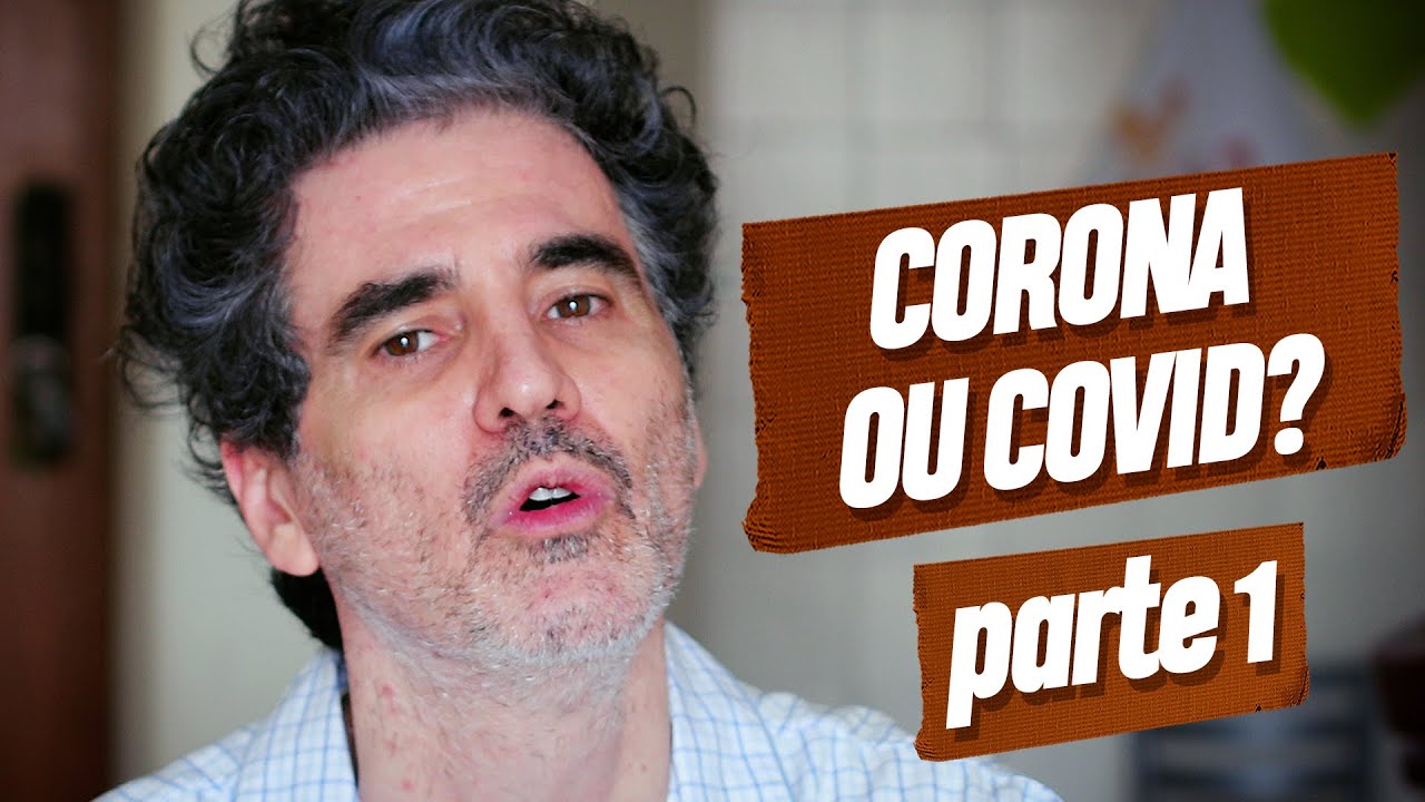 CORONA OU COVID? - PARTE 1 | EMBRULHA PRA VIAGEM