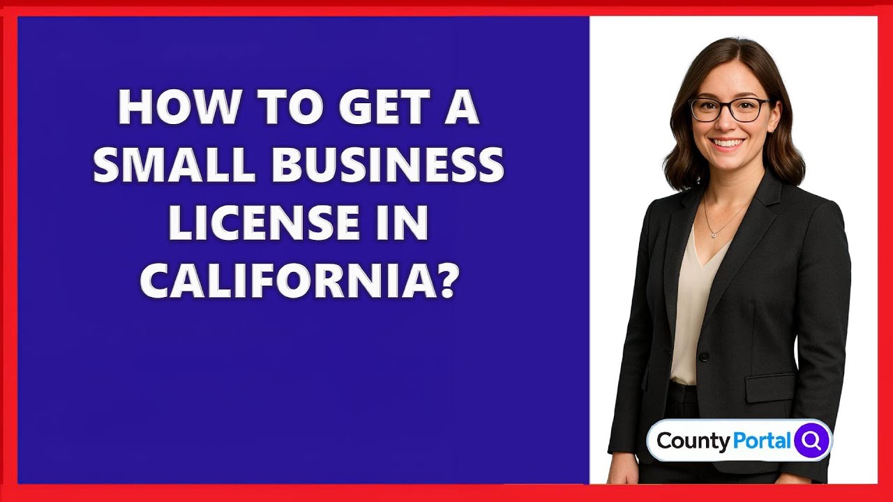 How To Get A Small Business License In California?