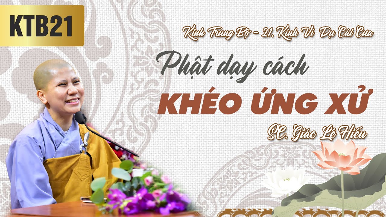 Phật dạy cách khéo ứng xử - Kinh Trung Bộ 21 - Kinh Ví dụ cái cưa - SC. Giác Lệ Hiếu