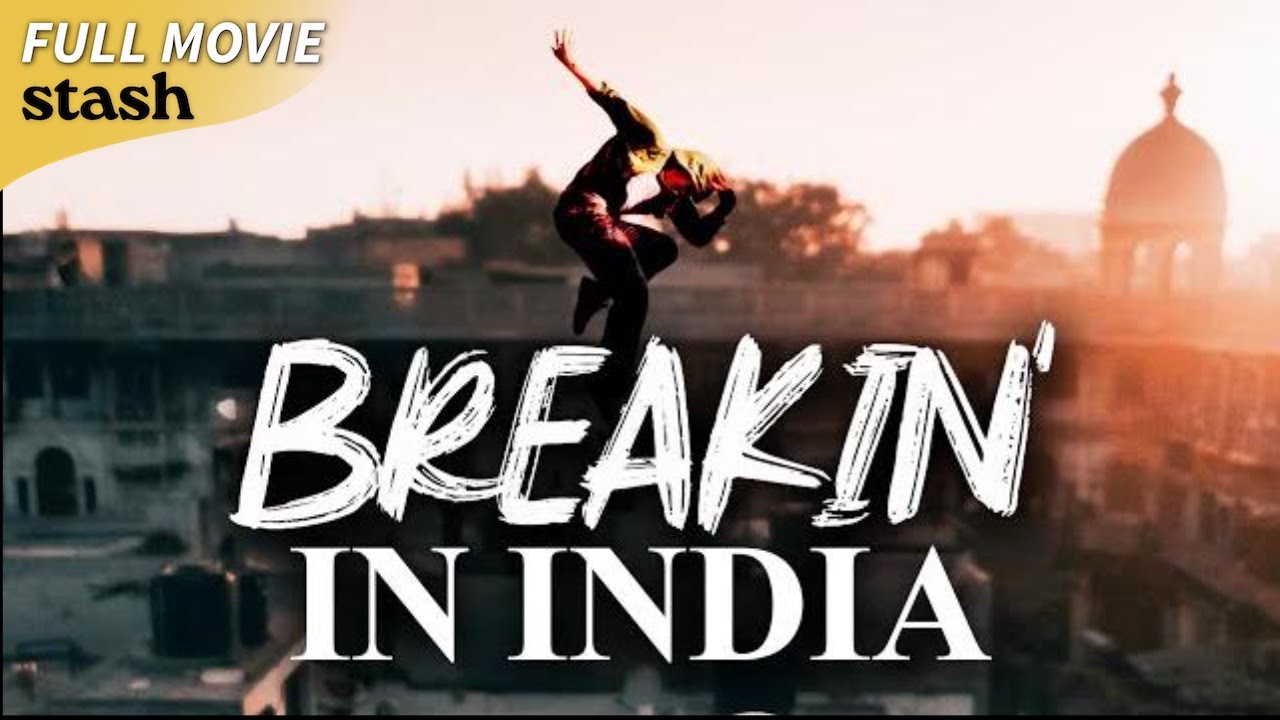 Breakin in India | Breakdance Documentary | Full Movie | B-Boys