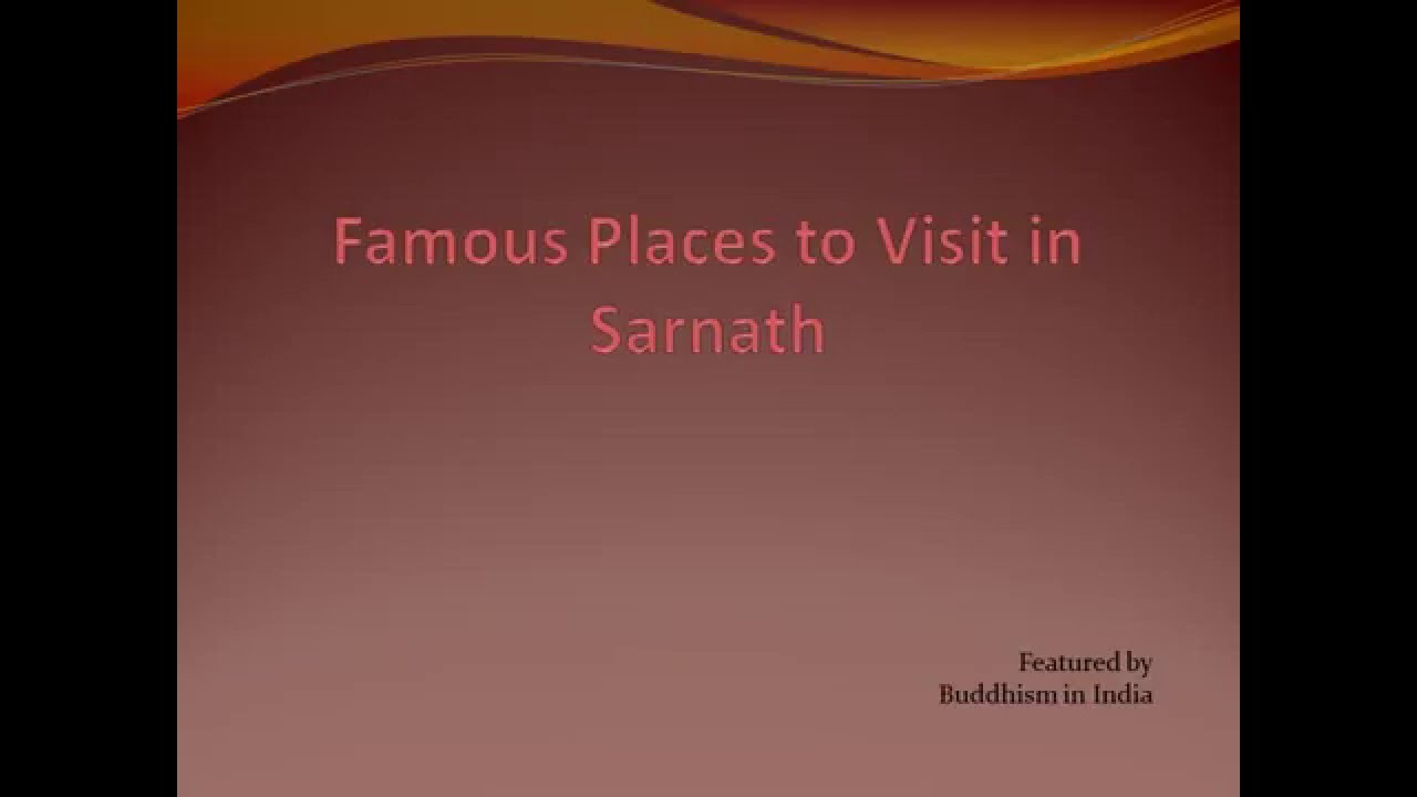 5 Famous Places to Visit in Sarnath