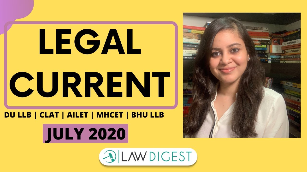 Legal Current Affairs July 2020 | DU LLB, CLAT, AILET, BHU LLB, MHCET Law