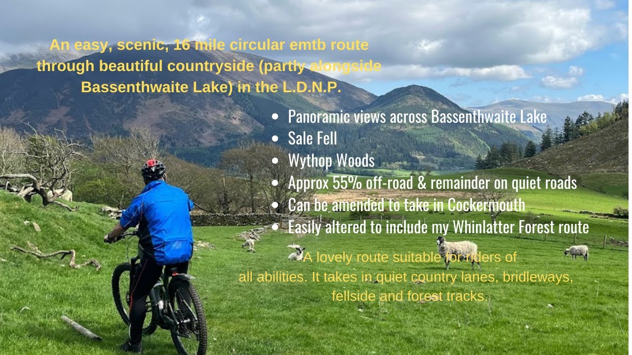 Fab 16 mile circular emtb cycle route from Bassenthwaite Lake, LDNP, suitable for all novice riders