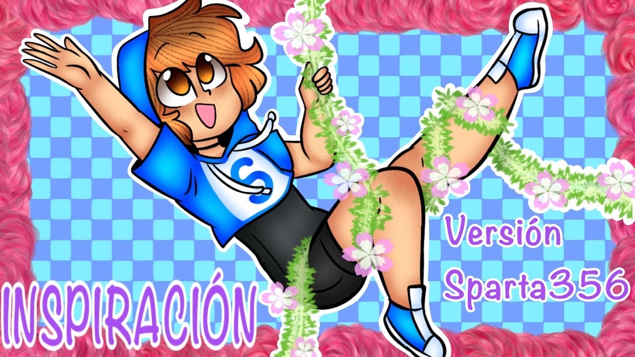 💙✨~INSPIRACIÒN VERSIÓN SPARTA356~✨💙 | sparta356 y flexvega #CoMPaS💜✨