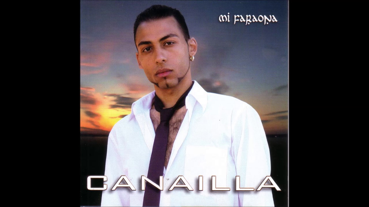 CANAILLA  MI FARAONA