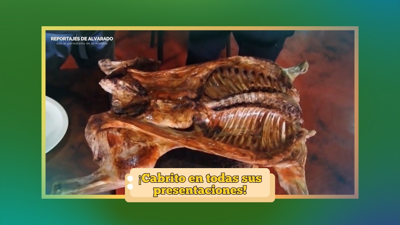 ¡Cabrito en todas sus presentaciones! | Reportajes de Alvarado
