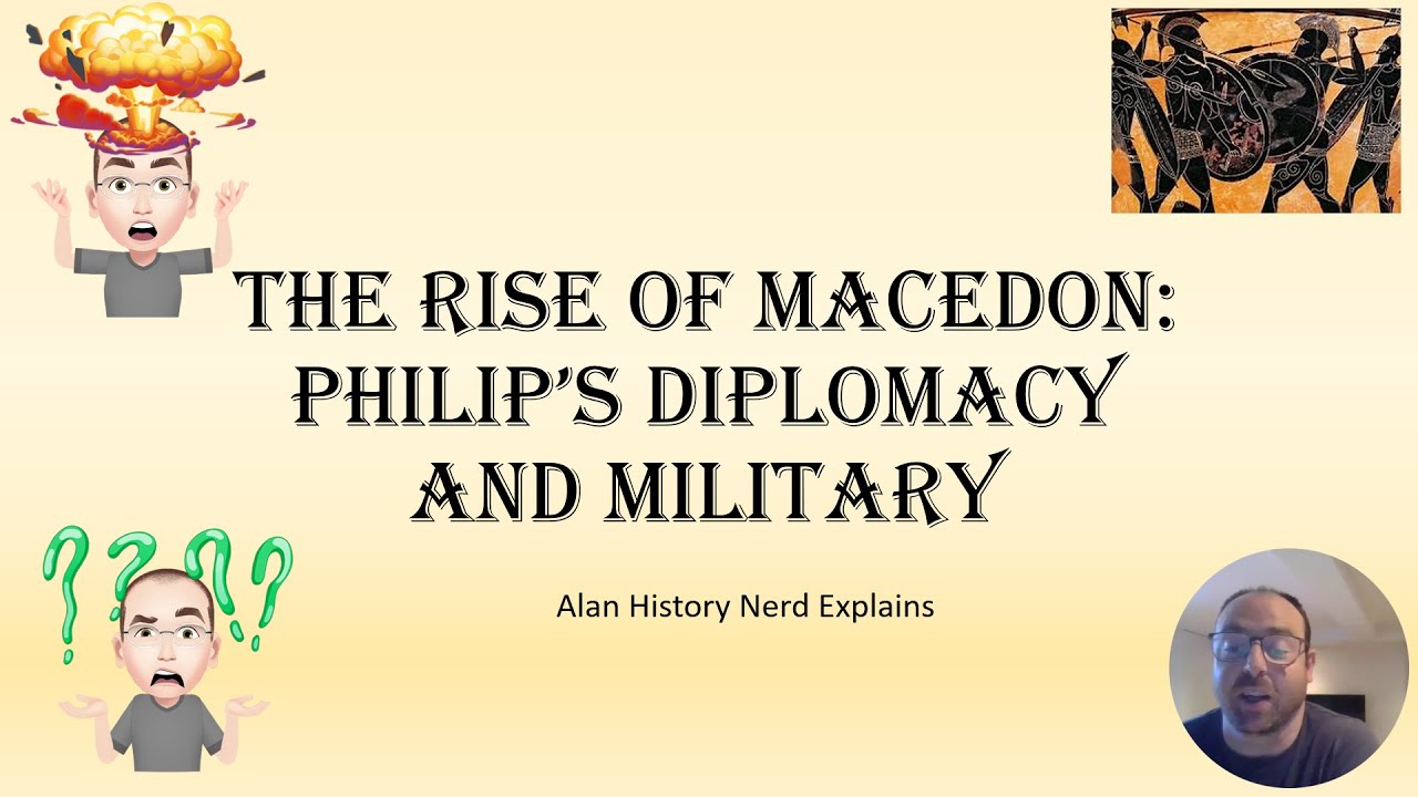 The Rise of Macedon: Philip’s diplomacy and military