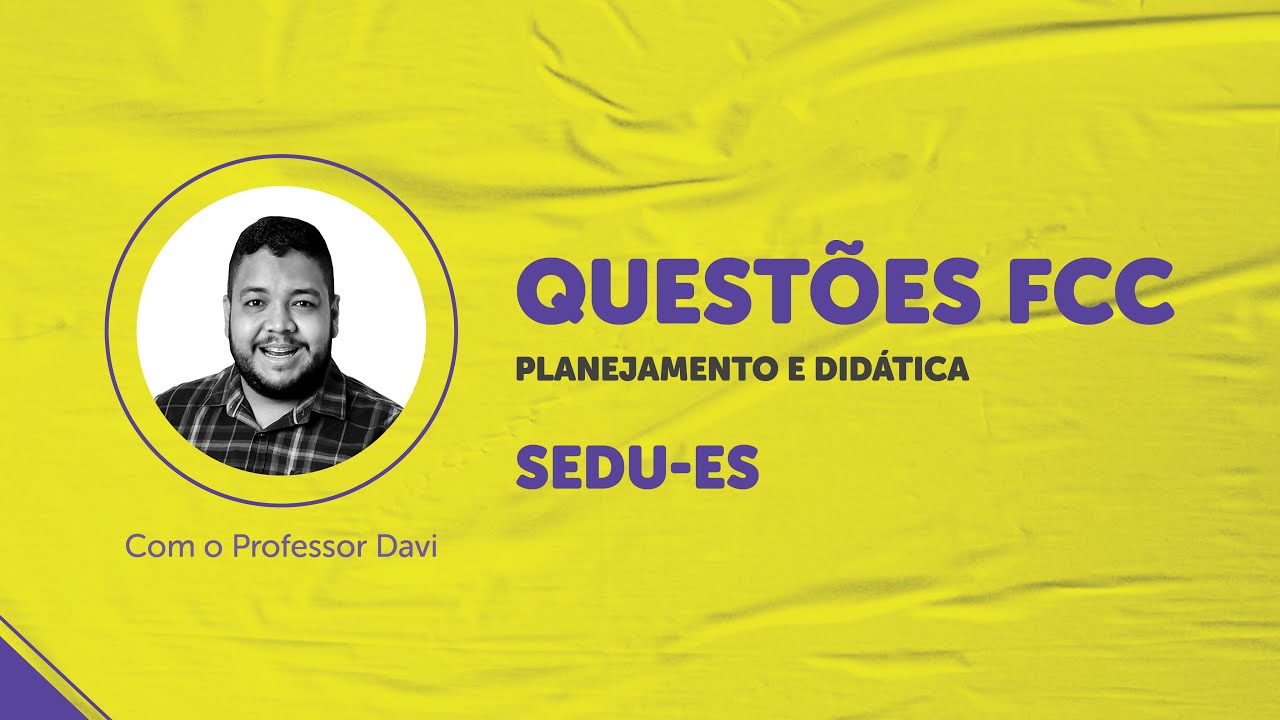 QUESTÕES FCC | CONCURSO SEDU-ES (Aula 02)
