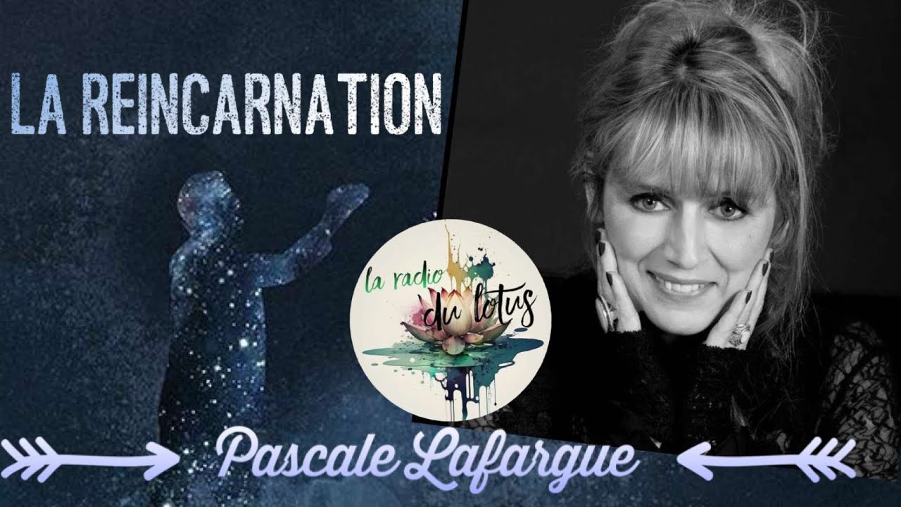 LA RÉINCARNATION - PASCALE LAFARGUE Parapsychologue