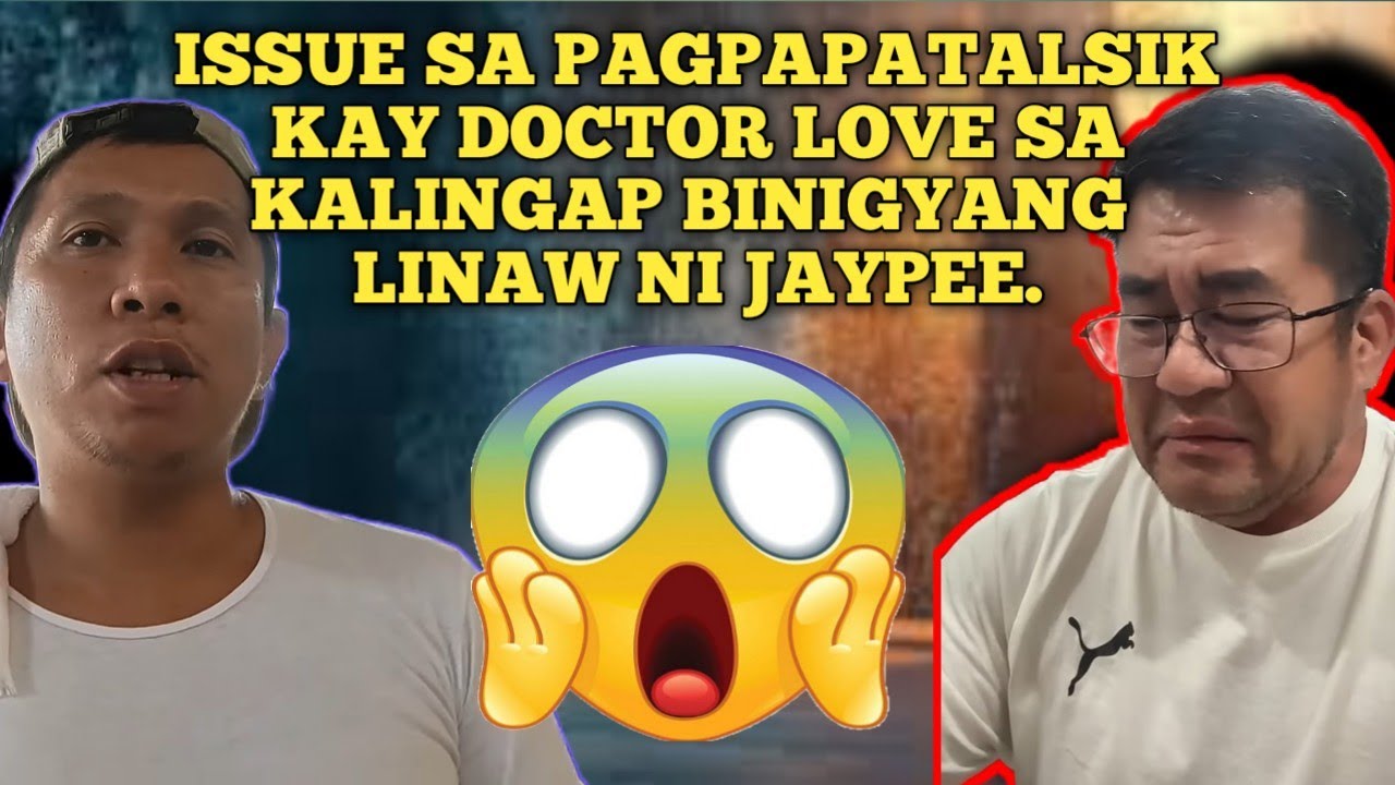 ISSUE SA PAGPAPATALSIK KAY DOCTOR LOVE SA KALINGAP BINIGYANG LINAW NI JAYPEE ALIBIO.