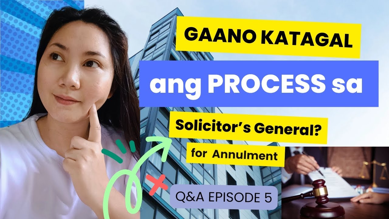 GAANO KATAGAL ang PROCESS sa SOLICITOR'S GENERAL? for Annulment | Q&A Episode 5 | #annulment #court