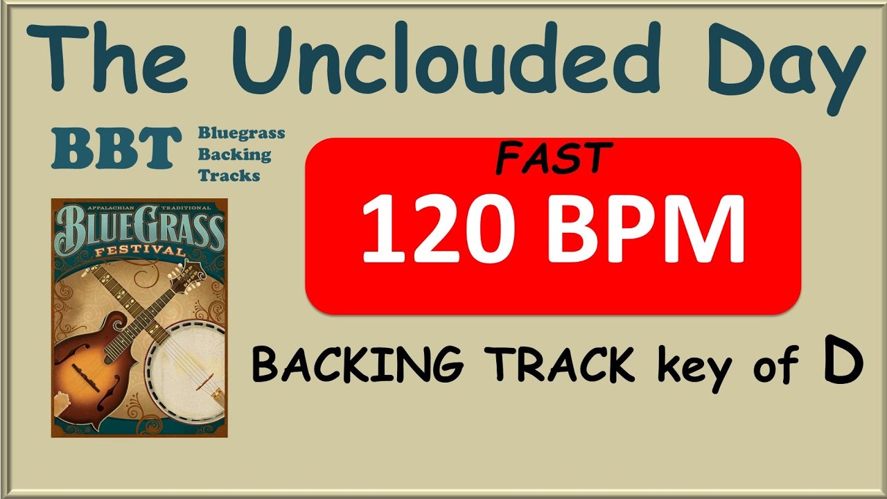 The Unclouded Day 120 bpm bluegrass backing track