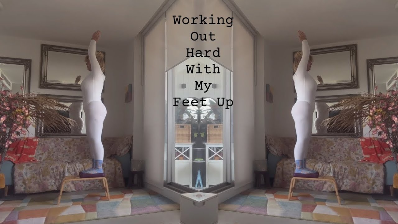 Working Out Hard With My Feet Up (A Lot Of Stretching And Flexing)