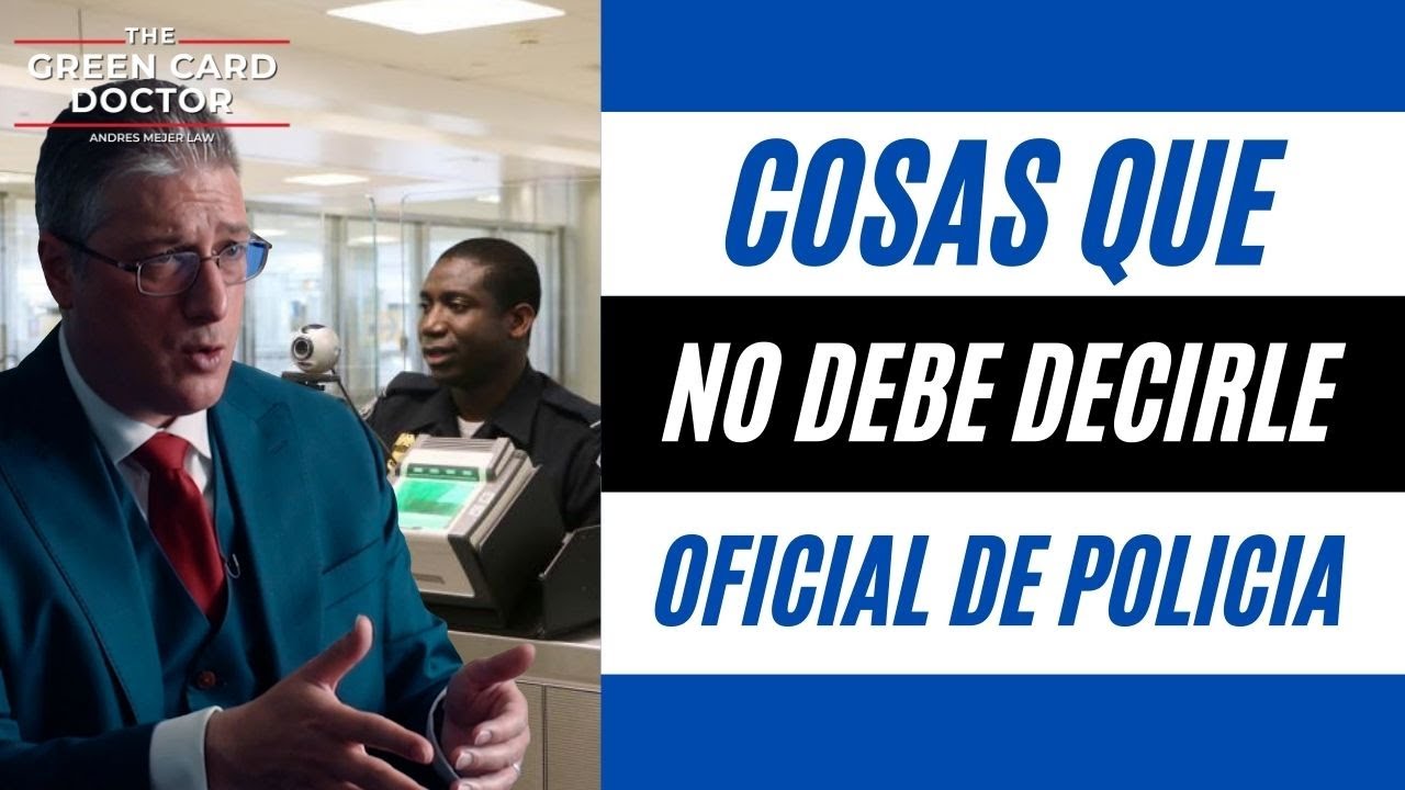 Qu&eacute; No Decirle a un Oficial de Policia - Andres Mejer Law