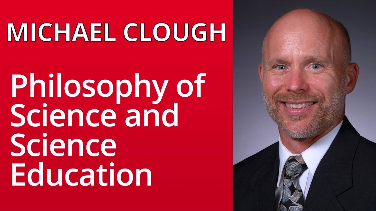 Michael Clough | PhilSci and Science Education | Workshop on Public Engagement with Science