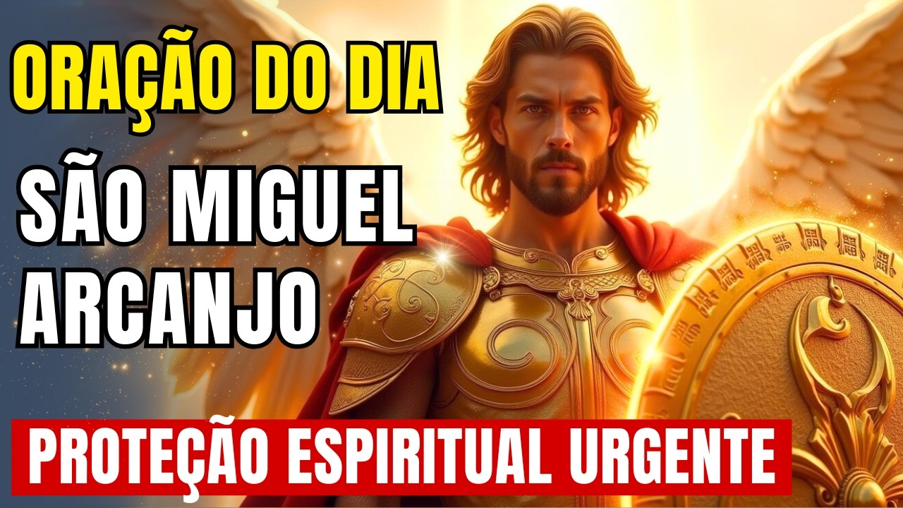 Oração do Dia – São Miguel Arcanjo – Apenas Ouça!