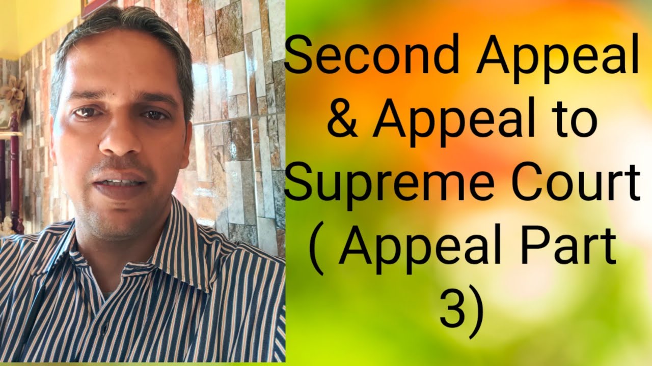 Civil Procedure Code- Second Appeal & Appeal to Supreme Court ( Part 3)