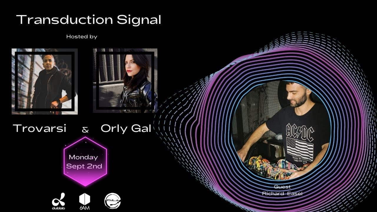 Richard Easel Guest on Transduction Signal on Dublab Radio Hosted by Trovarsi & Orly Gal