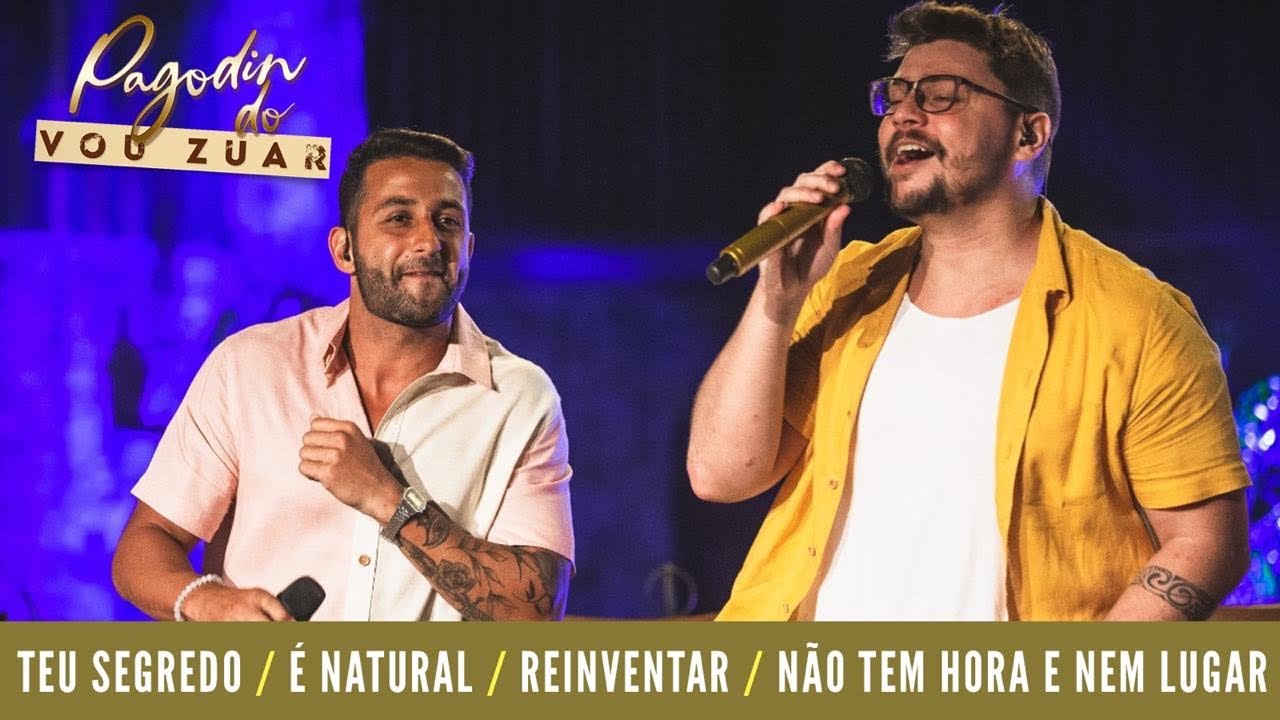 Pagodin do Vou Zuar - Teu Segredo / &Eacute; Natural / Reinventar / N&atilde;o Tem Hora, Nem Lugar