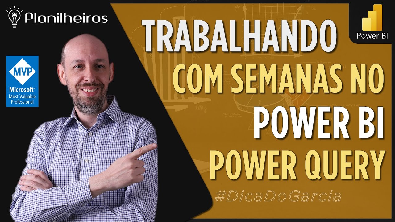 Power BI (desktop) - Relatório Completo (Visão Semana - Atual, Passada e Próxima)