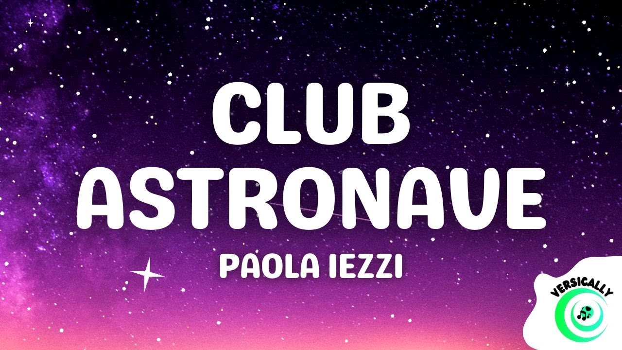 Paola Iezzi - CLUB ASTRONAVE (Testo/Lyrics)